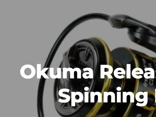 2023 May 3rd Week WBM News Recommendation- Okuma Releases Inspira ISX &ldquo;A&rdquo; Spinning Reels For 2024